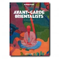Trendy Living Uzbekistan: Avant-Garde Orientalists Assouline